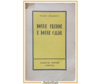 DONNE FREDDE E DONNE CALDE di Paolo Cesarini 1946 Vallecchi I edizione libro