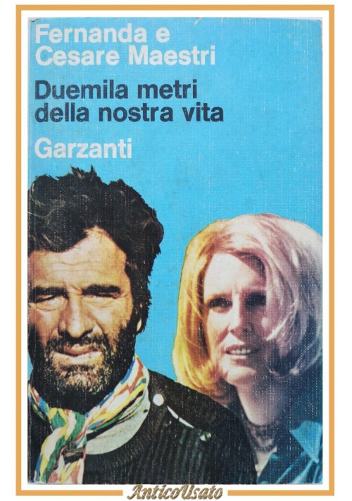 DUEMILA METRI DELLA NOSTRA VITA di Fernanda e Cesare Maestri 1981 Libro Montagna