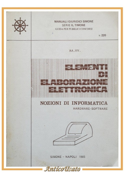 ELEMENTI DI ELABORAZIONE ELETTRONICA 1985 Simone nozioni informatica libro