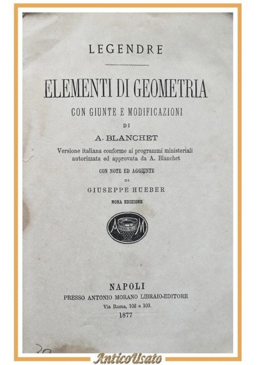 ELEMENTI DI GEOMETRIA con giunte Legendre 1877 Morano libro antico matematica