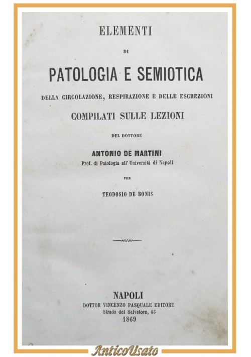 ELEMENTI DI PATOLOGIA E SEMIOTICA DELLA CIRCOLAZIONE De Martini 1869 Libro antic