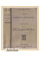 ELEMENTI DI PEDAGOGIA volume I I DATI G Vidari 1916 Hoepli 