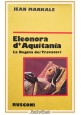 ELEONORA D'AQUITANIA LA REGINA DEI TROVATORI di Jean Markale 1981 Rusconi Libro