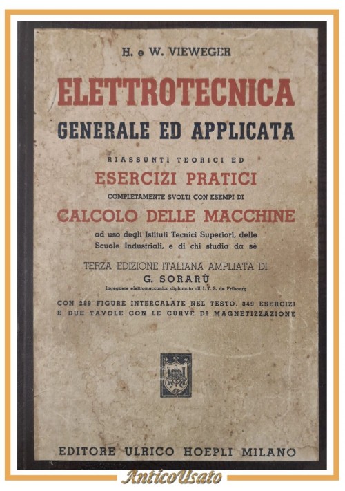 Manuale pratico di elettrotecnica. Trattazione elementare ad uso degli  industriali, capitecnici ed operai. 2a edizione completamente rifatta