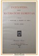 ENCICLOPEDIA DELLE MATEMATICHE ELEMENTARI Volume I parte I 1930 Hoepli Libro