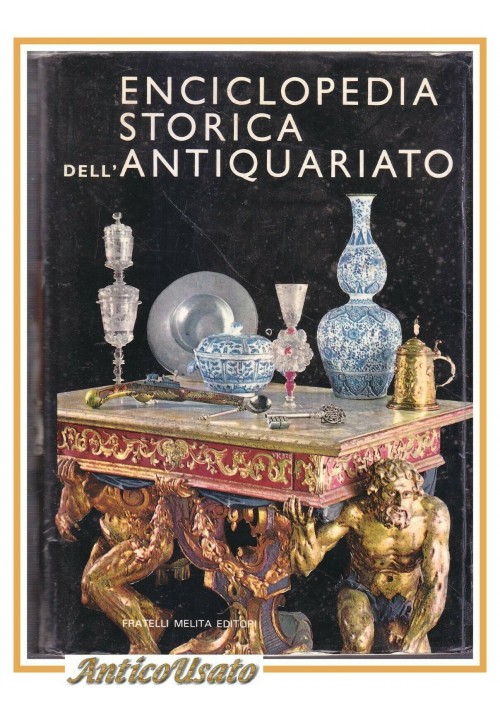 ENCICLOPEDIA STORICA DELL'ANTIQUARIATO 1988 Fratelli Melita libro