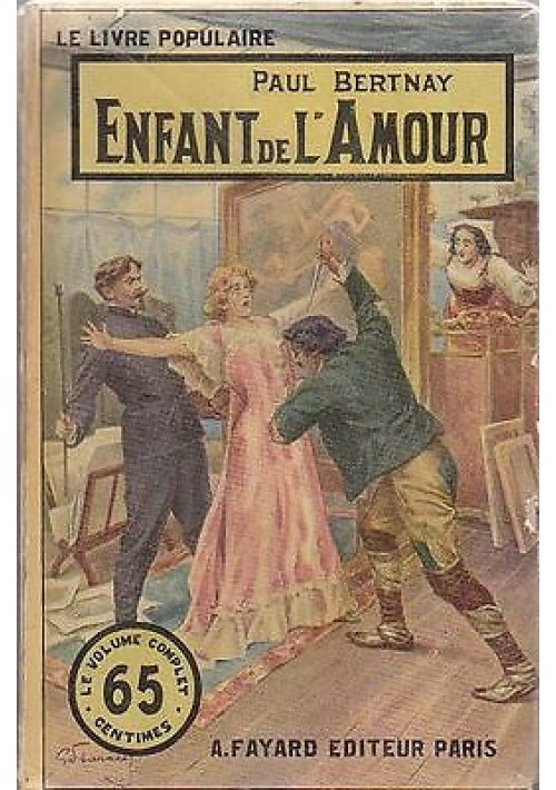 ENFANT DE L’AMOUR di Paul Bertnay “le livre populaire” A. Fayard  editore