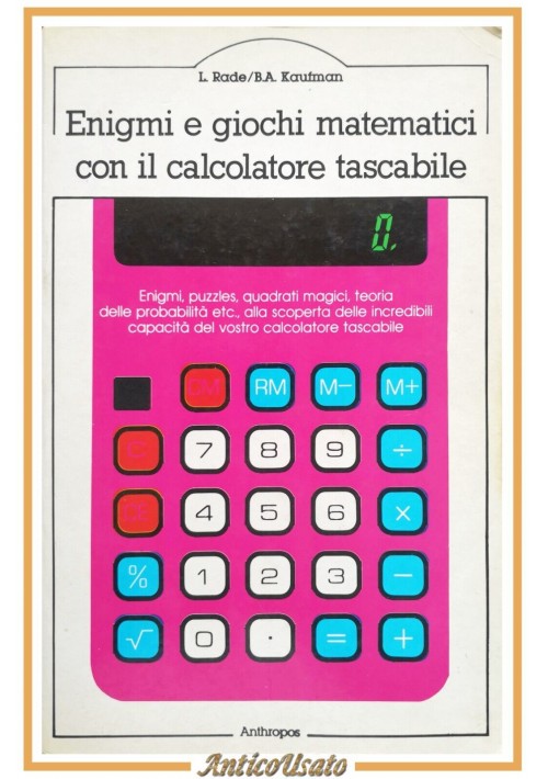 ENIGMI E GIOCHI MATEMATICI CON IL CALCOLATORE TASCABILE 1984 Anthropos Libro