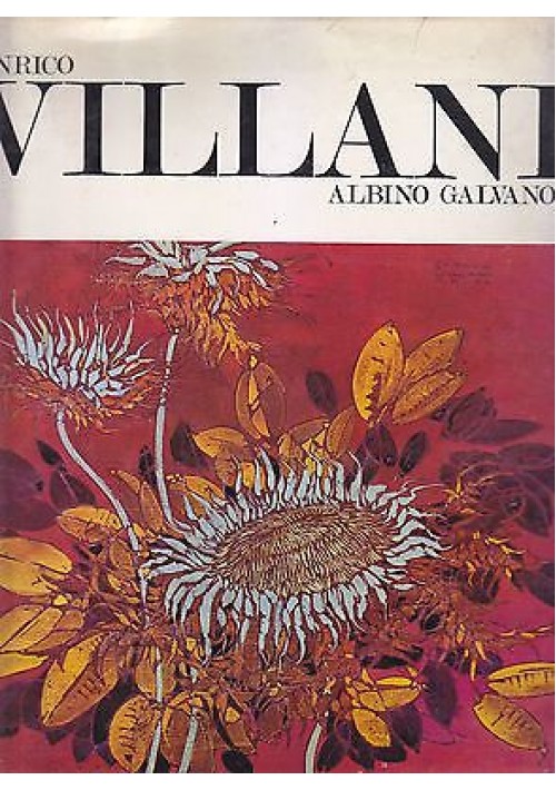 ENRICO VILLANI di Albino Galvano  1971 Giulio Bolaffi Editore 