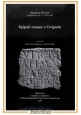 EPIGRAFI ROMANE A CERIGNOLA cura di Gioacchino Albanese Antonio Galli 1986 Libro