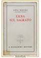 ERBA SUL SAGRATO intermezzo prose 1931 1939 di Ada Negri 1942 Mondadori Libro