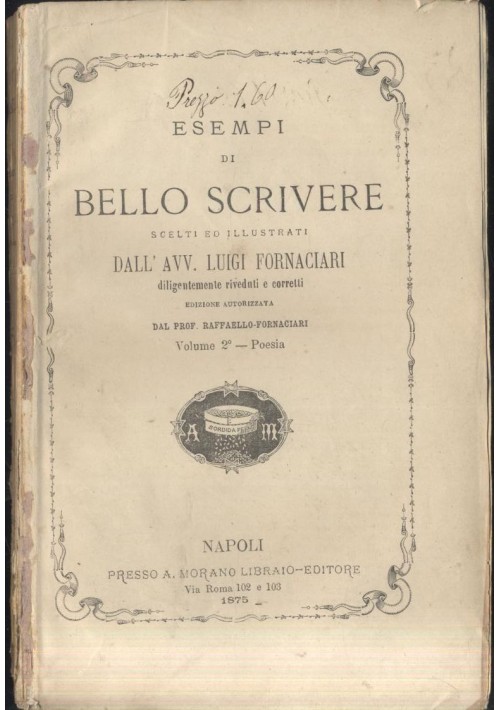 ESEMPI DI BELLO SCRIVERE Volume II Poesia di Luigi Fornaciari 1875 Morano