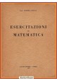 ESERCITAZIONI DI MATEMATICA di Antonio Colucci 1965 Liguori Libro esercizi