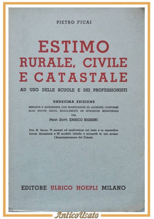 ESTIMO RURALE CIVILE E CATASTALE di Pietro Ficai 1950 Hoepli Libro Manuale scuol