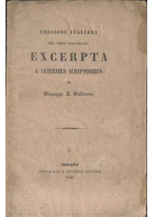 EXCERPTA E VETERIBUS SCRIPTORIBUS VERSIONE ITALIANA di Giuseppe Gallerone 1843