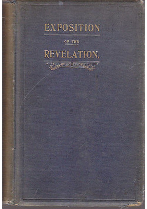 EXPOSITION OF THE REVELATION And Prophetic outlines di Walter Scott 1903? Hones editore