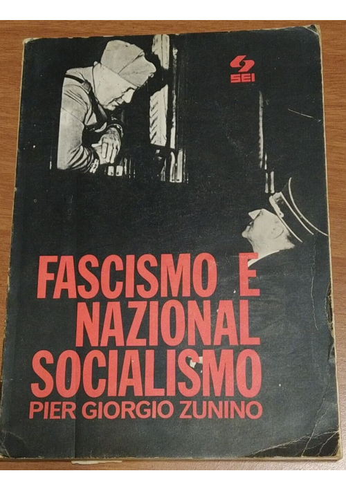 FASCISMO E NAZIONALSOCIALISMO di Pier Giorgio Zunino 1974 SEI editore Libro sul