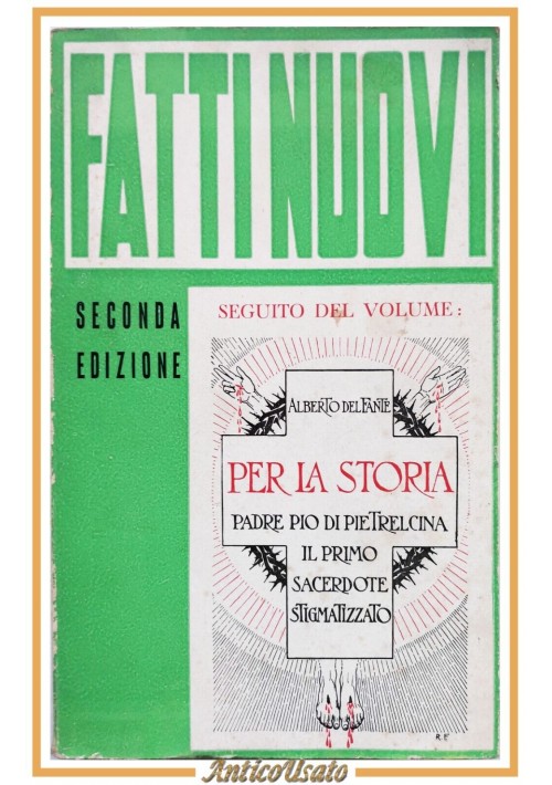 FATTI NUOVI di Alberto Del Fante 1951 libro seguito per la storia Padre Pio