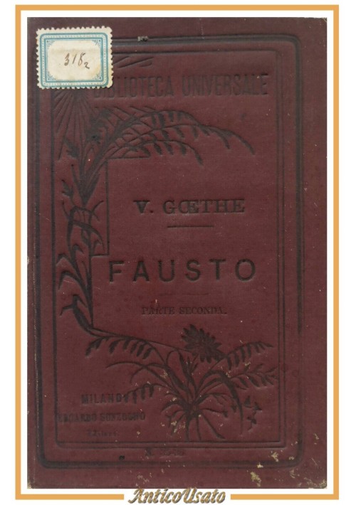 FAUSTO tragedia di Volfango Goethe parte II 1883 Sonzogno libro antico Wolfgang