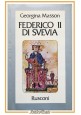 FEDERICO II DI SVEVIA di Georgina Masson 1981 Rusconi libro biografia su