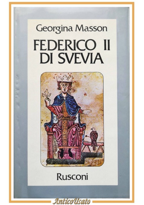 FEDERICO II DI SVEVIA di Georgina Masson 1981 Rusconi libro biografia su