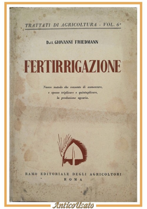 FERTIRRIGAZIONE di Giovanni Friedmann 1948 Ramo Editoriale Agricoltori Libro