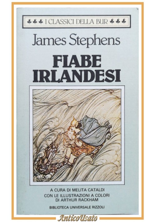 FIABE IRLANDESI di James Stephens 1987 Rizzoli Libro illustrato Arthur Rackham