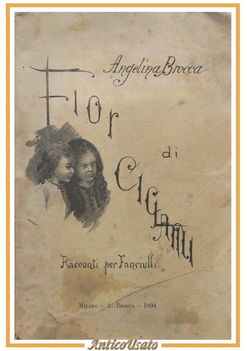 FIOR DI CICLAMI racconti per fanciulli Angelina Brocca 1894 Libro antico infanzi