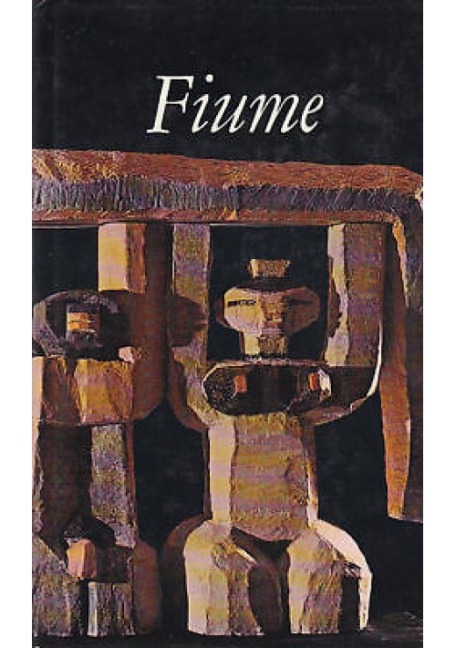 FIUME di Liana Bortolon 1976 Mondadori (libro d'arte catalogo pittura)