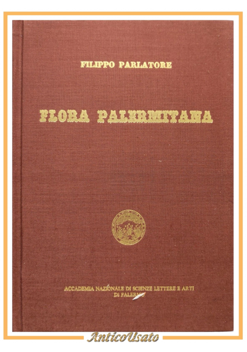 FLORA PALERMITANA di Filippo Parlatore 1992 Libro reprint edizione del 1845