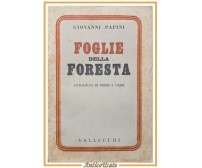 FOGLIE DELLA FORESTA antologia prose e versi di Giovanni Papini 1946 libro