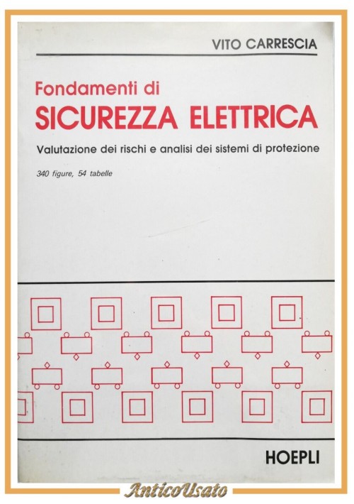 FONDAMENTI DI SICUREZZA ELETTRICA di Vito Carrescia 1993 Hoepli Libro rischi