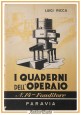 FONDITORE I QUADERNI DELL'OPERAIO di Luigi Ricca 1949 Paravia Libro Manuale