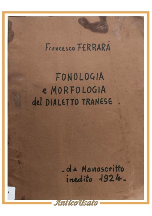 FONOLOGIA E MORFOLOGIA DEL DIALETTO TRANESE di Francesco Ferrara Libro bozza