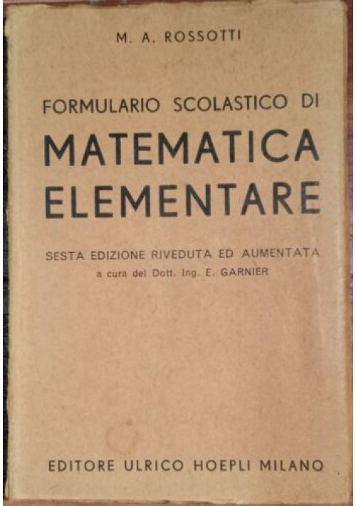 FORMULARIO SCOLASTICO DI MATEMATICA ELEMENTARE di Rossotti 1941 libro scuola