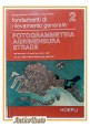 FOTOGRAMMETRIA AGRIMENSURA STRADE di Bezoari Monti Selvini 1984 Hoepli Libro