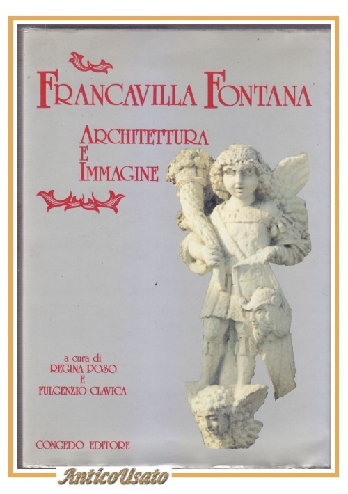 FRANCAVILLA FONTANA architettura e immagine di Poso 1990 Congedo Libro storia