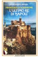 FRANCESCO II DI BORBONE L'ULTIMO RE DI NAPOLI Pier Giusto Jaeger 1982 Libro