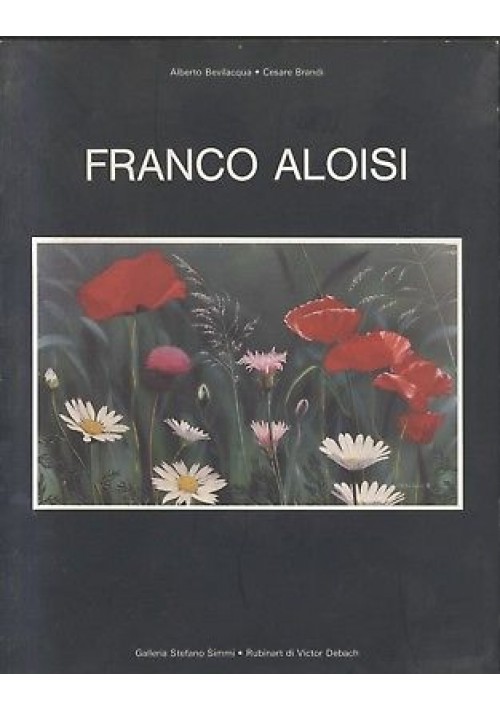 FRANCO ALOISI Alberto Bevilacqua Cesare Brandi Galleria Stefano Simmi Rubinart