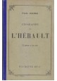 GEOGRAPHIE DE L'HERAULT Paul Joanne 1908 Hachette con carta geografica colori *