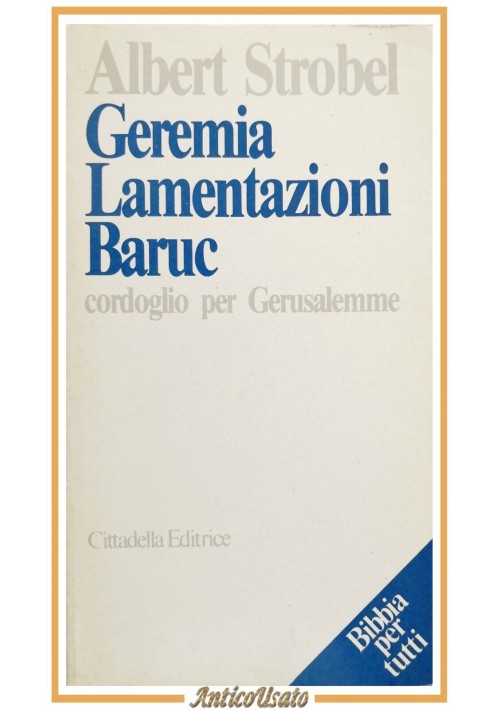 GEREMIA LAMENTAZIONI BARUC di Albert Strobel 1989 Cittadella Libro Gerusalemme