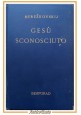 GESÙ SCONOSCIUTO di Dmitri Merezkovskij 1933 Bemporad libro sui vangeli