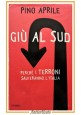 GIÙ AL SUD di Pino Aprile 2011 Piemme libro perchè i terroni salveranno l'Italia