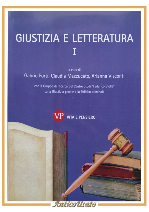 GIUSTIZIA E LETTERATURA 1 di Forti Mazzucato Visconti I 2014 Vita Pensiero Libro