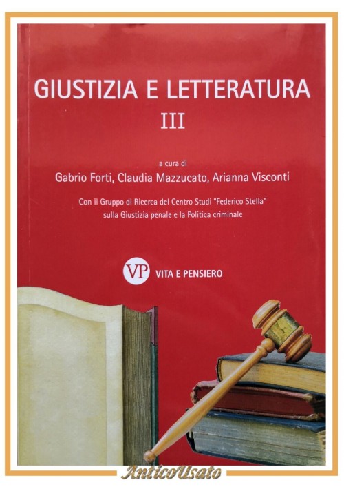 GIUSTIZIA E LETTERATURA 3 di Forti Mazzucato Visconti  2016 Vita Pensiero Libro