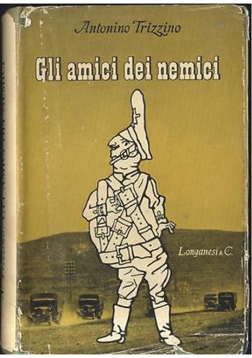 GLI AMICI DEI NEMICI di Antonino Trizzino, 1959 Longanesi III edizione