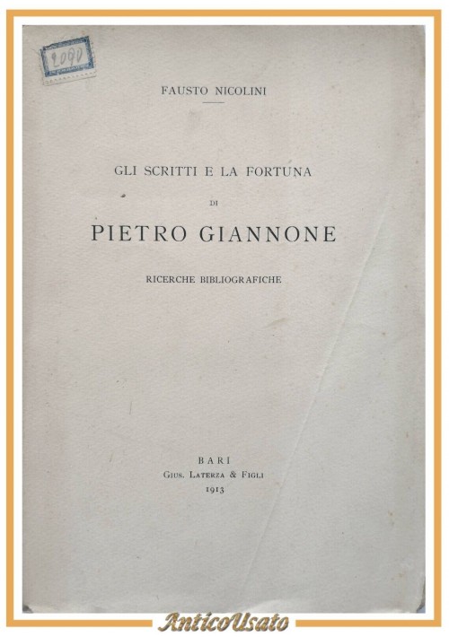 GLI SCRITTI E LA FORTUNA DI PIETRO GIANNONE Fausto Nicolini 1913 Laterza Libro