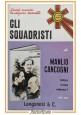 GLI SQUADRISTI di Manlio Cancogni 1972 Longanesi Libro Fascismo Pocket