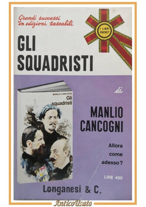 GLI SQUADRISTI di Manlio Cancogni 1972 Longanesi Libro Fascismo Pocket