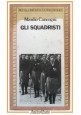 GLI SQUADRISTI di Manlio Cancogni 1980 Longanesi libro fascismo